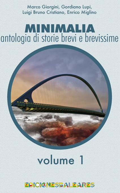 Minimalia Vol. 1 - Luigi Bruno Cristiano,Marco Giorgini,Gordiano Lupi,Enrico Miglino - ebook