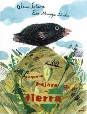 Pequeño pájaro de tierra - Oliver Scherz - cover