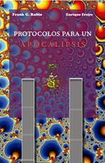 Protocolos para un Apocalipsis