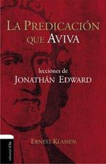 La predicacion que aviva: Jonathan Edward's Lessons