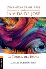 Dinámicas familiares a través de la vida de José: The Fahter's Tunic