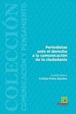 Periodistas ante el derecho a la comunicaci?n de la ciudadan?a