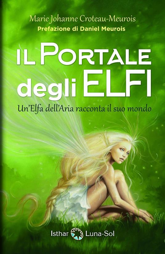 Il portale degli elfi - Marie Johanne Croteau-Meurois - copertina