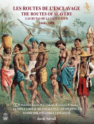 The Routes of Slavery - SuperAudio CD ibrido di Jordi Savall,Capella Reial de Catalunya,Hespèrion XXI