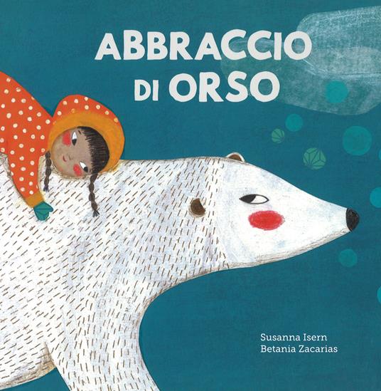 Abbraccio di orso. Ediz. a colori - Susanna Isern - copertina