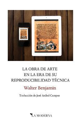 La obra de arte en la era de su reproducibilidad tecnica: Traduccion de Jose Anibal Campos - Walter Benjamin - cover