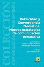 Publicidad y Convergencia Mediatica. Nuevas estrategias de comunicacion persuasiva