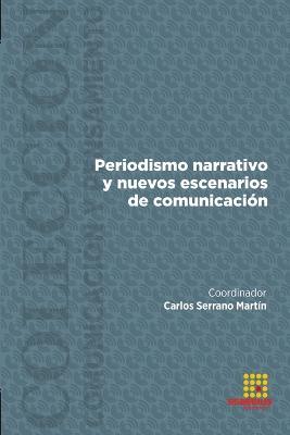 Periodismo narrativo y nuevos escenarios de comunicacion - Ana Maria Larrea,Carlos Serrano Martin,Fabricio Rosero Vaca - cover