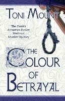 The Colour of Betrayal: A Sebastian Foxley Medieval Murder Mystery