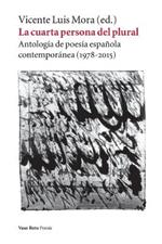 La cuarta persona del plural: Antologia de poesia espanola contemporanea (1978-2015)