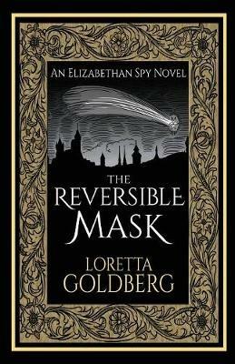 The Reversible Mask: An Elizabethan Spy Novel - Loretta Goldberg - cover