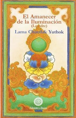 El amanecer de la Iluminación - Lama Choedak Yuthok - cover