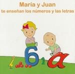 Maria y Juan Te Ensenan los Numeros y las Letras