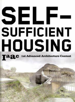 Self-sufficient housing: 1st advanced architecture contest - Lucas Capelli,Vicente Guallart - copertina