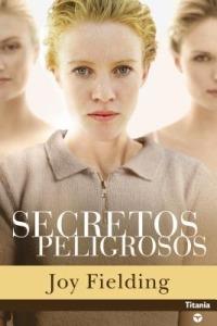 Secretos Peligrosos - Joy Fielding - cover