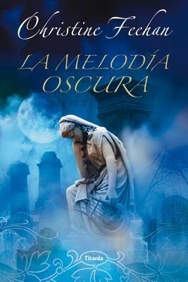 La Melodia Oscura - Christine Feehan - cover