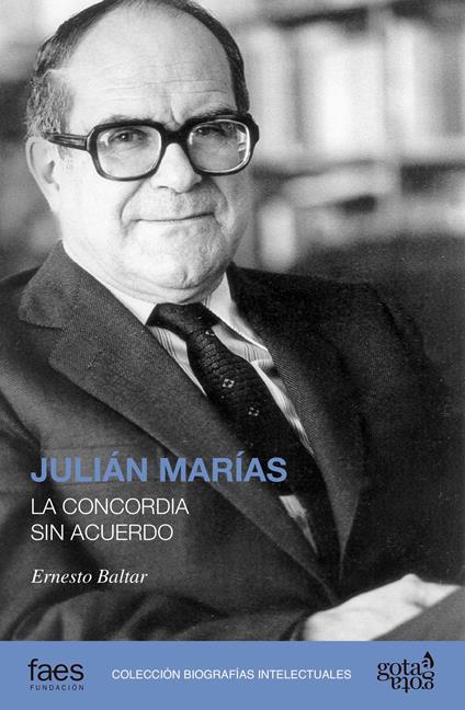Julián Marías. La concordia sin acuerdo