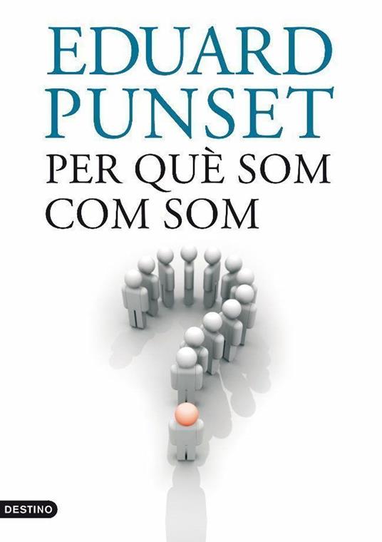 Per què som com som - Eduardo Punset,Núria Garcia Caldés,MERCÈ UBACH DORCA - ebook
