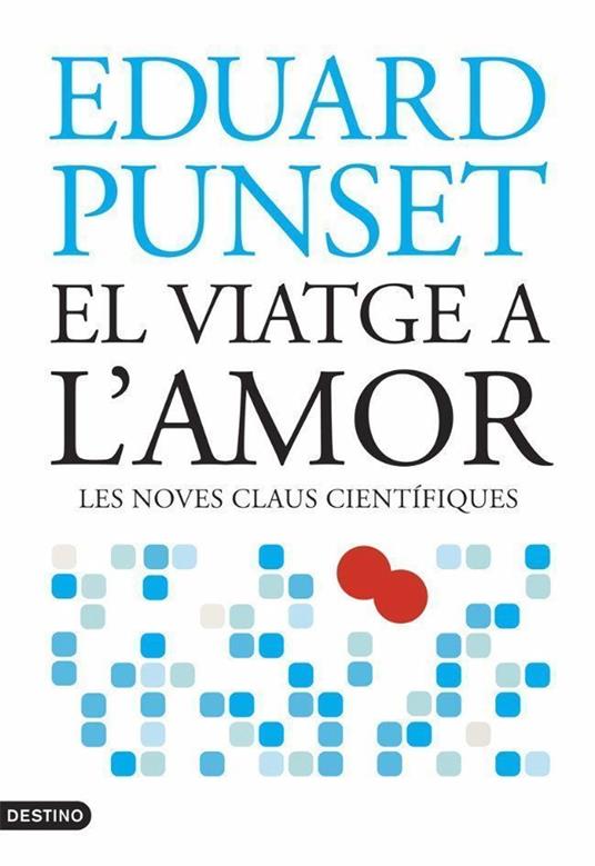 El viatge a l'amor - Eduardo Punset,Núria Garcia Caldés,MERCÈ UBACH DORCA - ebook