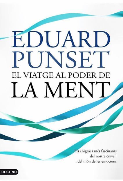 El viatge al poder de la ment - Eduardo Punset,Núria Garcia Caldés,MERCÈ UBACH DORCA - ebook