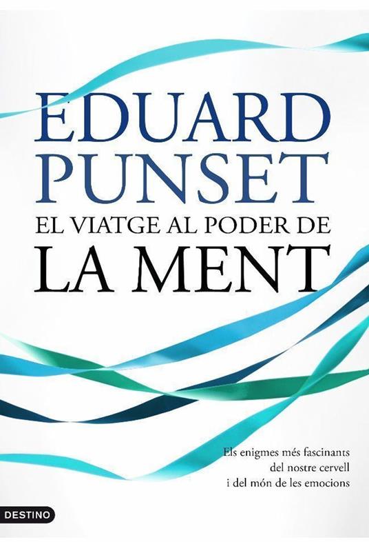 El viatge al poder de la ment - Eduardo Punset,Núria Garcia Caldés,MERCÈ UBACH DORCA - ebook