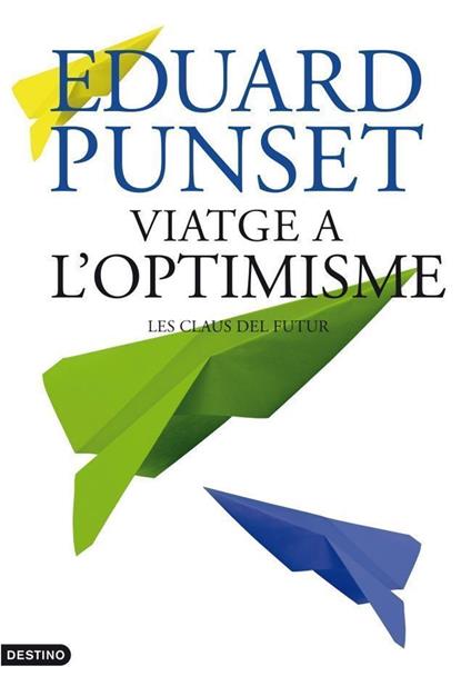Viatge a l'optimisme - Eduardo Punset,Núria Garcia Caldés - ebook
