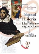 Manual de historia de la literature espanola. Vol. 1: Siglo XII al XVII.