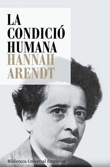 La condició humana - Hannah Arendt,Oriol Farrés Juste - ebook