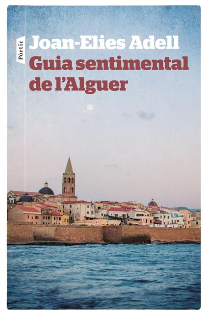 Guia sentimental de l'Alguer - Joan Elies Adell Pitarch - ebook
