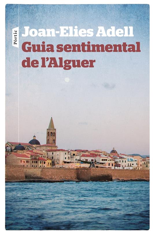 Guia sentimental de l'Alguer - Joan Elies Adell Pitarch - ebook