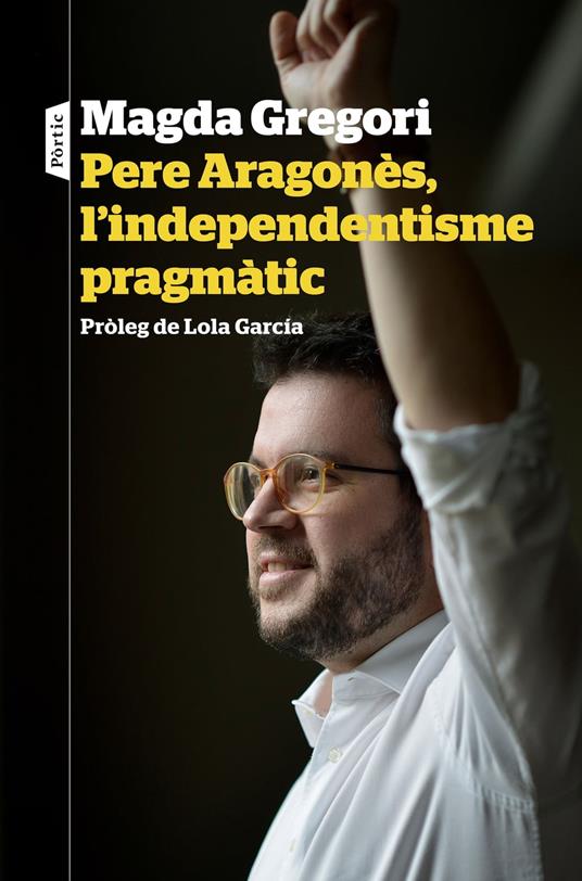 Pere Aragonès, l'independentisme pragmàtic - Magda Gregori - ebook