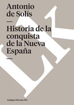Historia de la Conquista de la Nueva Espa?a