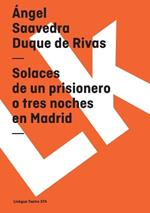 Solaces de un Prisionero O Tres Noches en Madrid