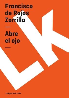 Abre El Ojo - Francisco De Rojas Zorrilla - cover