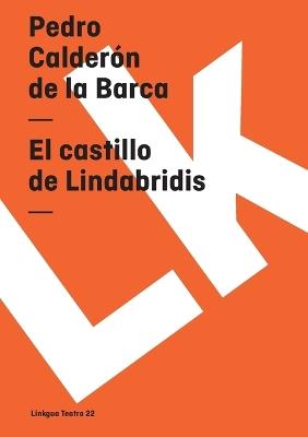El Castillo de Lindabridis - Pedro Calder?n de la Barca - cover