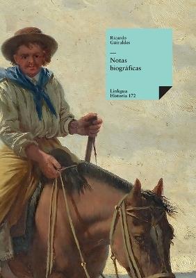 Notas biográficas - Ricardo Güiraldes - cover