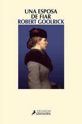 Una Esposa de Fiar - Robert Goolrick - cover