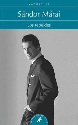 Rebeldes, Los - Sandor Marai - cover