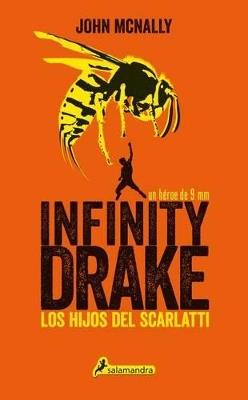Los hijos del Scarlatti (Infinity Drake 1) - John McNally - cover