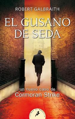 El gusano de seda / The Silkworm - Robert Galbraith - cover