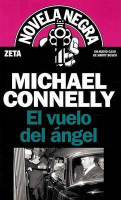 El Vuelo del Angel - Michael Connelly - cover