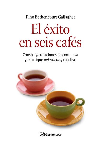 El éxito en seis cafés