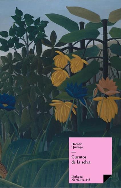Cuentos de la selva y otros relatos
