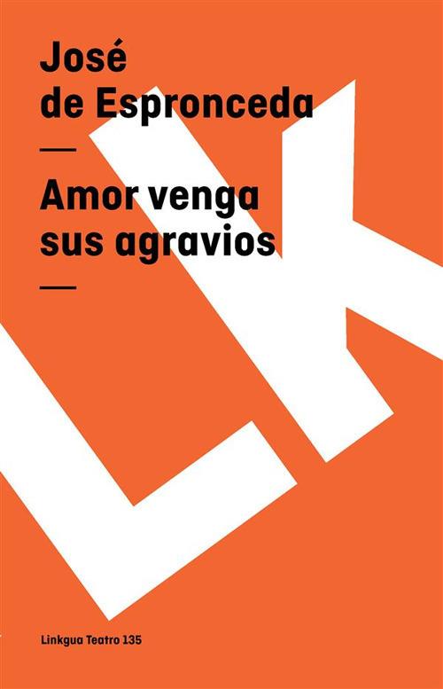 Amor venga sus agravios