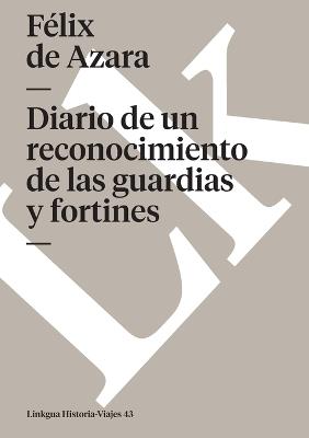 Diario de Un Reconocimiento de Las Guardias Y Fortines - F?lix de Azara - cover