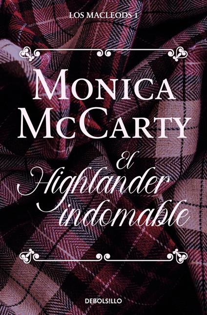 El Highlander indomable (Los MacLeods 1)