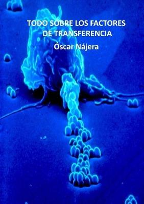 TODO SOBRE LOS FACTORES DE TRANSFERENCIA - OSCAR ALEJANDRO NAJERA CRISPI - cover