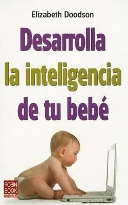 Desarrolla la inteligencia de tu bebé - Elizabeth Doodson - cover