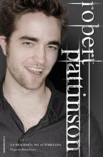 Robert Pattinson: Biografia No Autorizada
