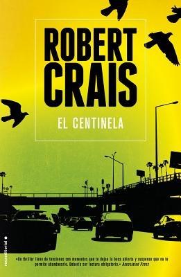 El Centinela - Robert Crais - cover